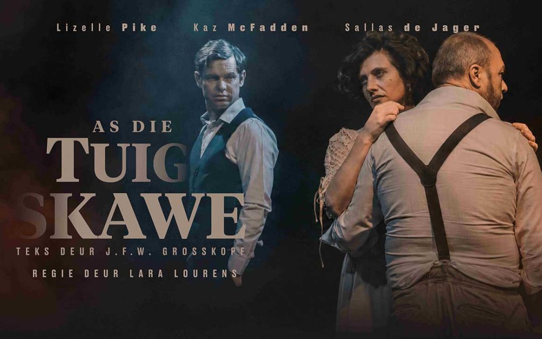FAK en Staatsteater bring ikoniese Afrikaanse drama “As die tuig skawe” terug na die verhoog